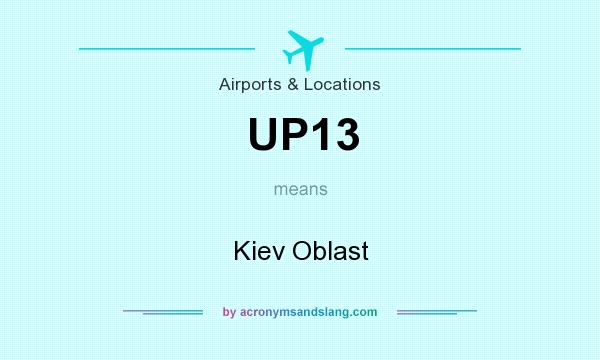 What does UP13 mean? It stands for Kiev Oblast