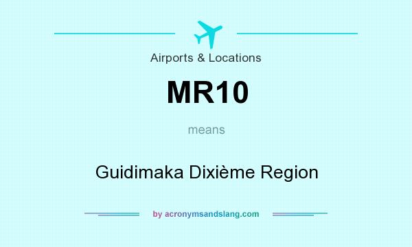 What does MR10 mean? It stands for Guidimaka Dixième Region