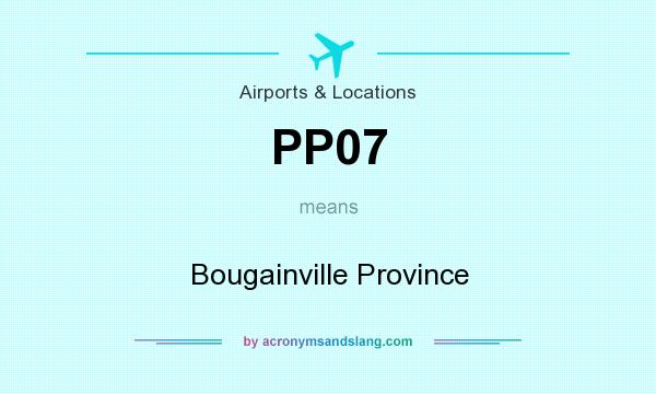 What does PP07 mean? It stands for Bougainville Province