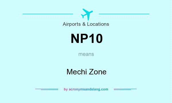What does NP10 mean? It stands for Mechi Zone