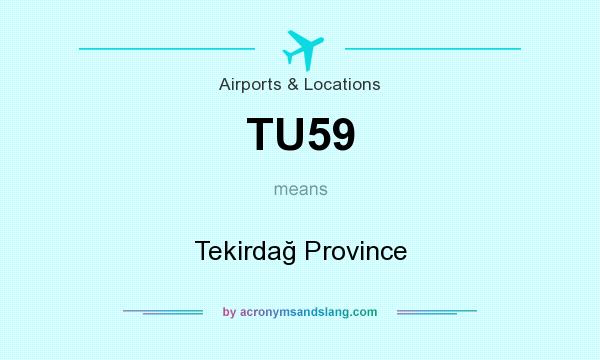 What does TU59 mean? It stands for Tekirdağ Province