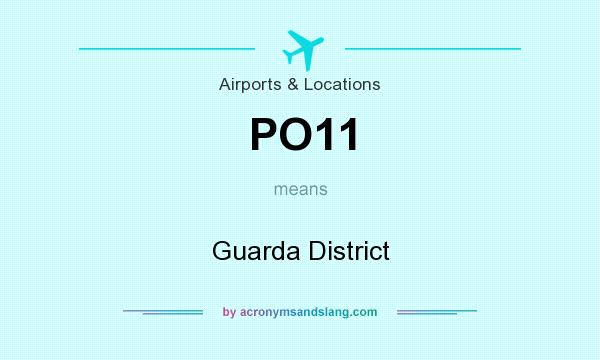 What does PO11 mean? It stands for Guarda District