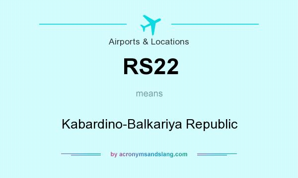 What does RS22 mean? It stands for Kabardino-Balkariya Republic