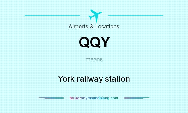 What does QQY mean? It stands for York railway station