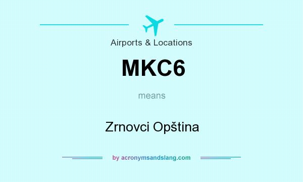 What does MKC6 mean? It stands for Zrnovci Opština