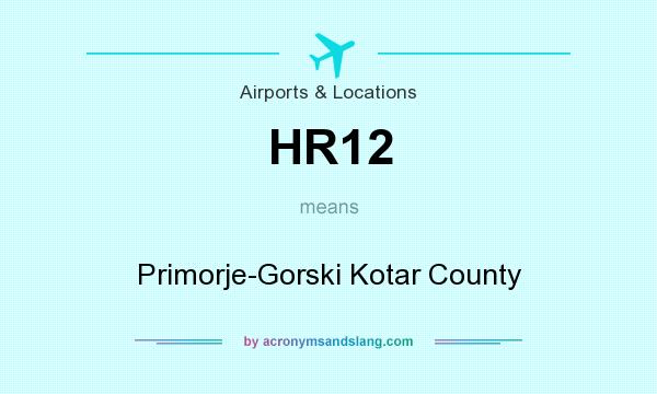 What does HR12 mean? It stands for Primorje-Gorski Kotar County