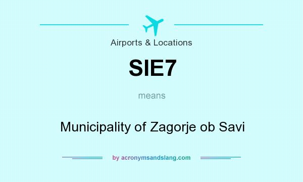 What does SIE7 mean? It stands for Municipality of Zagorje ob Savi