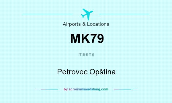 What does MK79 mean? It stands for Petrovec Opština