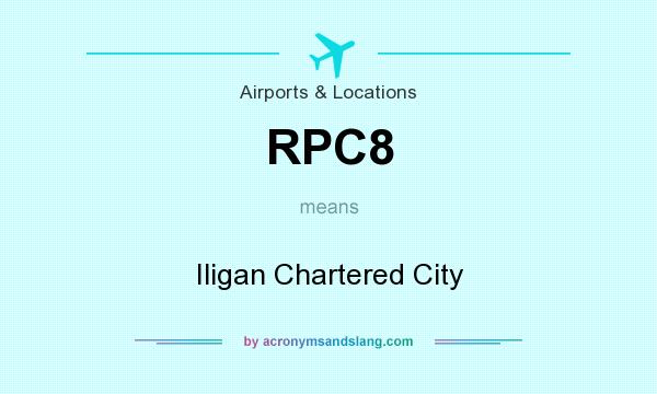 What does RPC8 mean? It stands for Iligan Chartered City