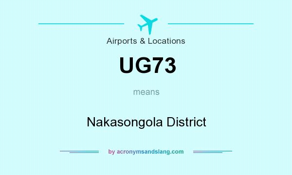 What does UG73 mean? It stands for Nakasongola District
