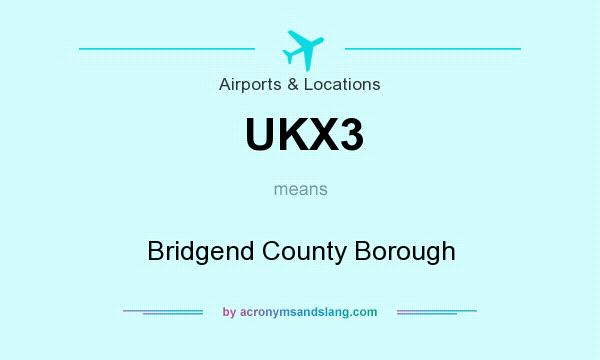 What does UKX3 mean? It stands for Bridgend County Borough