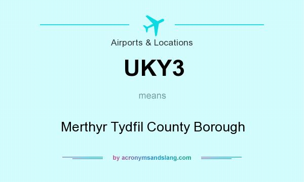 What does UKY3 mean? It stands for Merthyr Tydfil County Borough