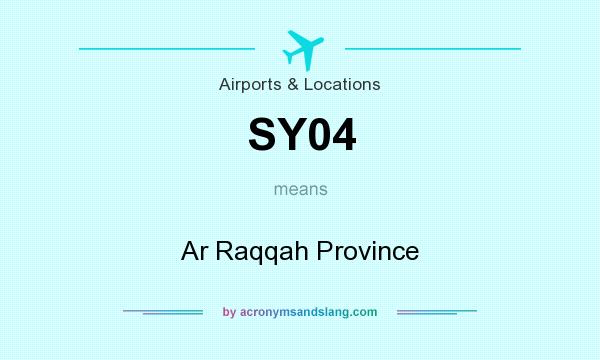 What does SY04 mean? It stands for Ar Raqqah Province