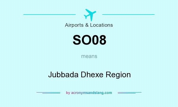 What does SO08 mean? It stands for Jubbada Dhexe Region