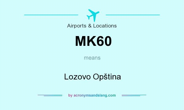 What does MK60 mean? It stands for Lozovo Opština