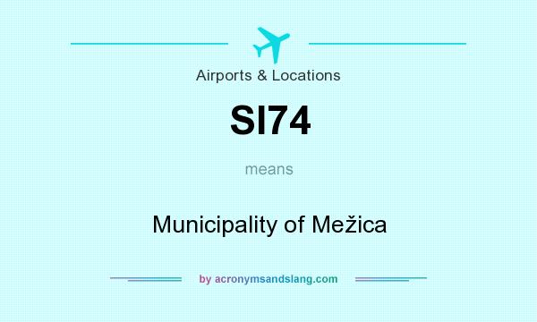 What does SI74 mean? It stands for Municipality of Mežica