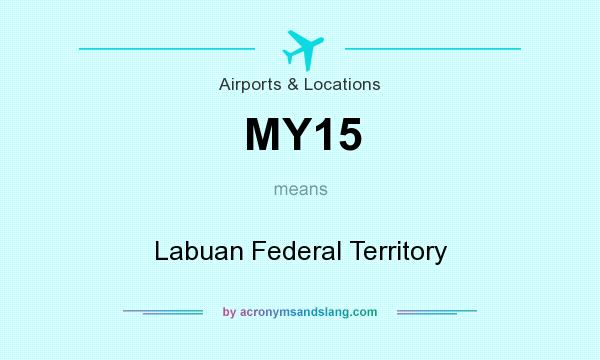 What does MY15 mean? It stands for Labuan Federal Territory