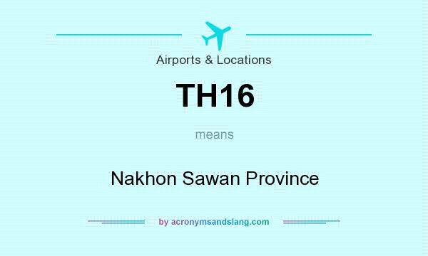 What does TH16 mean? It stands for Nakhon Sawan Province