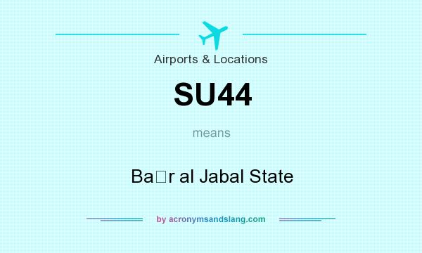 What does SU44 mean? It stands for Baḩr al Jabal State
