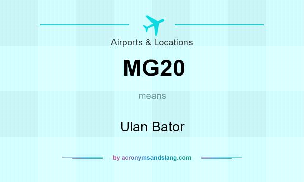 What does MG20 mean? It stands for Ulan Bator