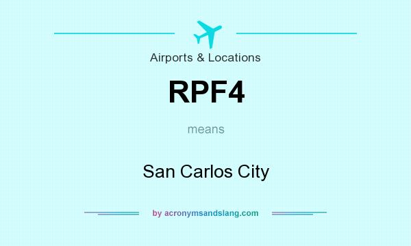 What does RPF4 mean? It stands for San Carlos City