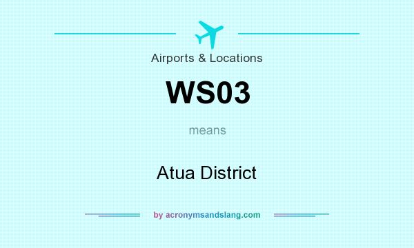 What does WS03 mean? It stands for Atua District
