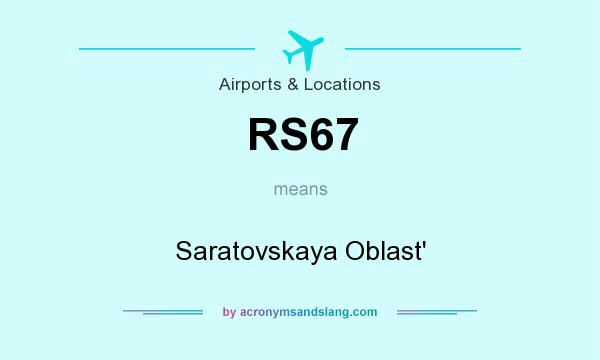 What does RS67 mean? It stands for Saratovskaya Oblast`