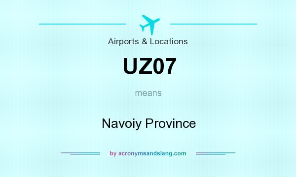 What does UZ07 mean? It stands for Navoiy Province