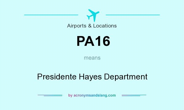 What does PA16 mean? It stands for Presidente Hayes Department