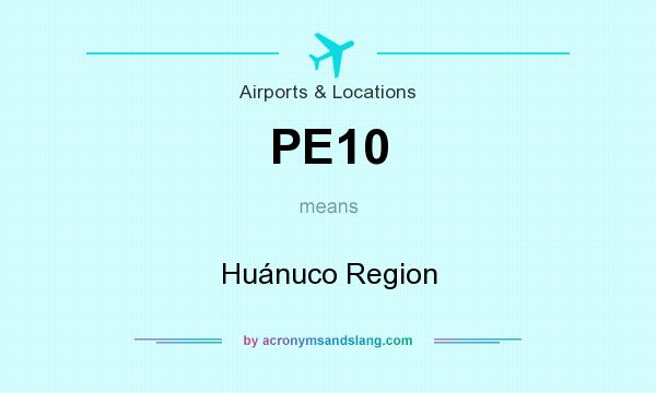 What does PE10 mean? It stands for Huánuco Region