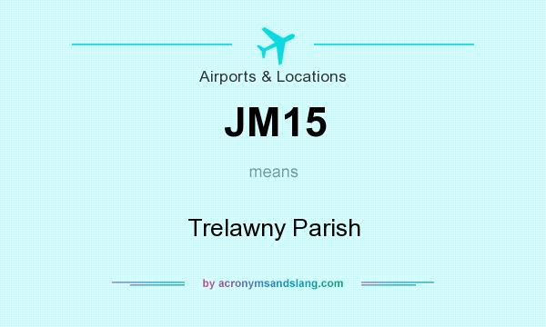 What does JM15 mean? It stands for Trelawny Parish