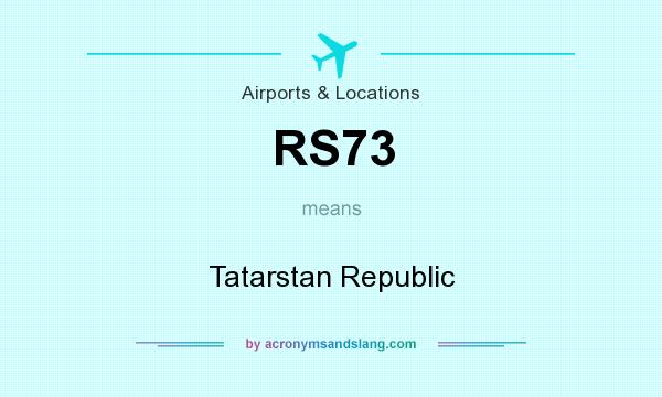 What does RS73 mean? It stands for Tatarstan Republic