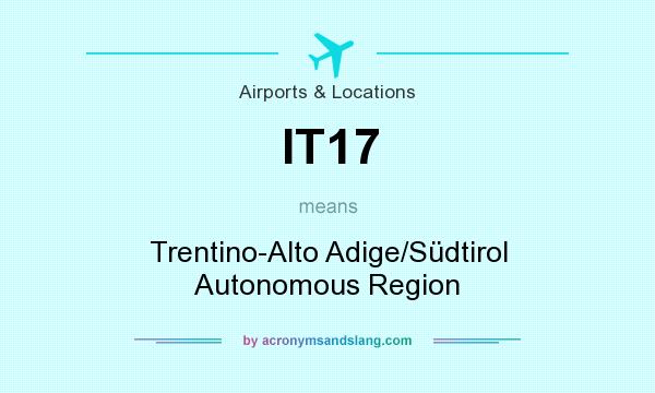 What does IT17 mean? It stands for Trentino-Alto Adige/Südtirol Autonomous Region