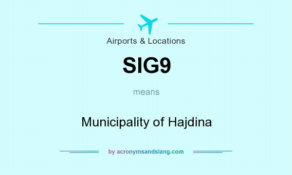 What does SIG9 mean? It stands for Municipality of Hajdina