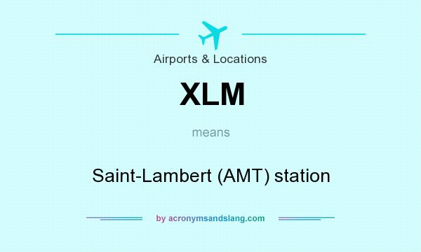 What does XLM mean? It stands for Saint-Lambert (AMT) station