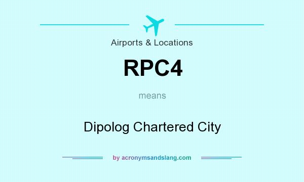 What does RPC4 mean? It stands for Dipolog Chartered City