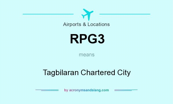 What does RPG3 mean? It stands for Tagbilaran Chartered City