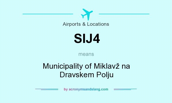 What does SIJ4 mean? It stands for Municipality of Miklavž na Dravskem Polju