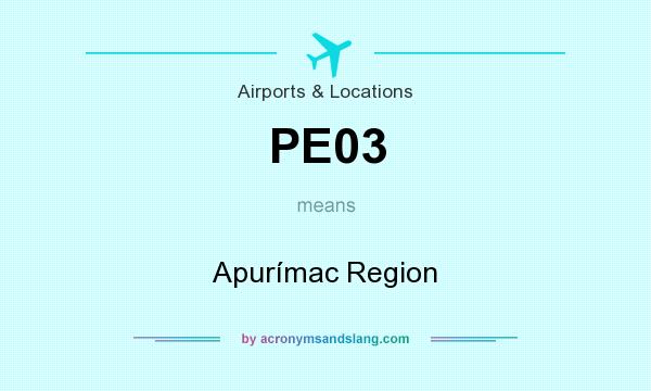 What does PE03 mean? It stands for Apurímac Region