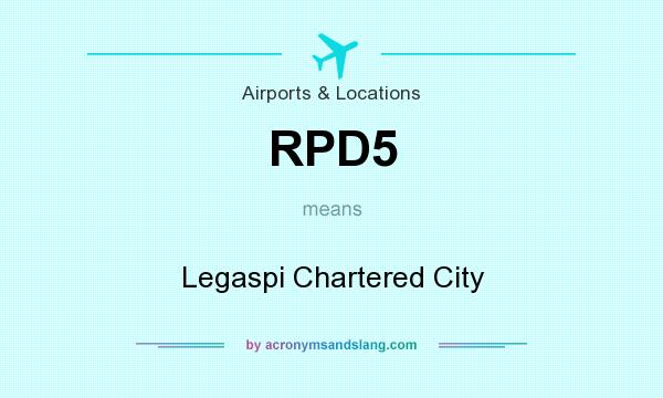 What does RPD5 mean? It stands for Legaspi Chartered City