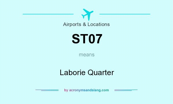 What does ST07 mean? It stands for Laborie Quarter