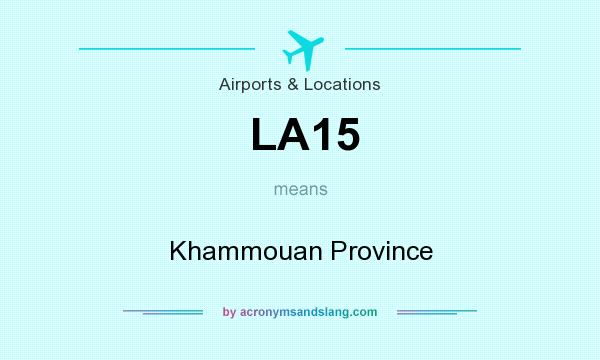 What does LA15 mean? It stands for Khammouan Province