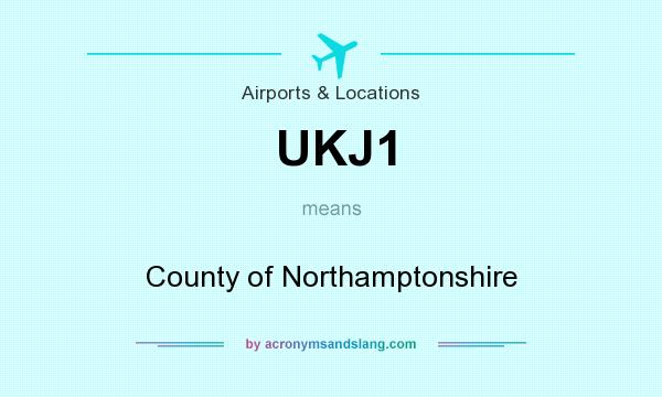 What does UKJ1 mean? It stands for County of Northamptonshire