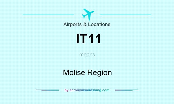 What does IT11 mean? It stands for Molise Region
