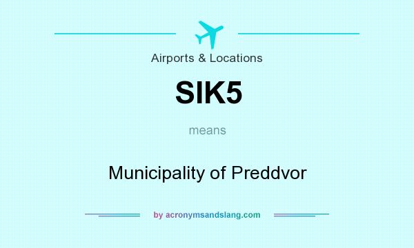 What does SIK5 mean? It stands for Municipality of Preddvor