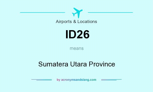 What does ID26 mean? It stands for Sumatera Utara Province
