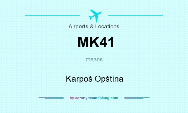 What does MK41 mean? It stands for Karpoš Opština