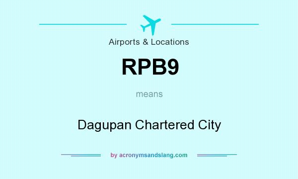 What does RPB9 mean? It stands for Dagupan Chartered City