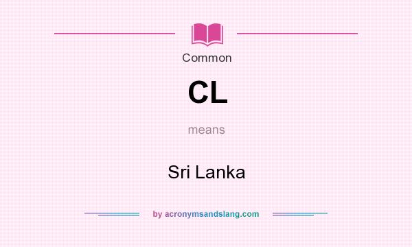 What does CL mean? It stands for Sri Lanka