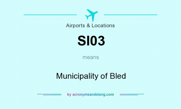 What does SI03 mean? It stands for Municipality of Bled